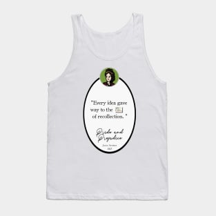 Pride and Prejudice Quote: "Every idea gave way to the charm of recollection" Jane Austen Tank Top